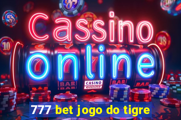 777 bet jogo do tigre